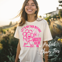 Load image into Gallery viewer, Lets Do This Before My Anxiety Kick In T-shirt
