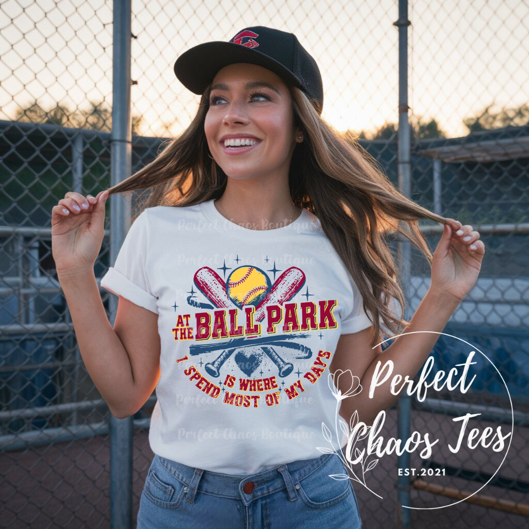 At the ball field is where I spend my days T-shirt